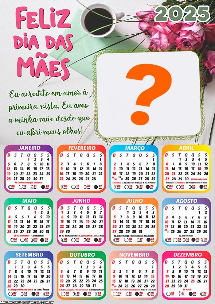 Calendário 2025 Eu Acredito em Amor Montagem de Foto