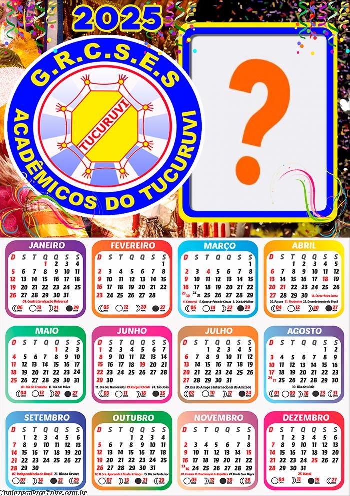 Calendário 2025 Acadêmicos do Tucuruvi Colagem de Foto