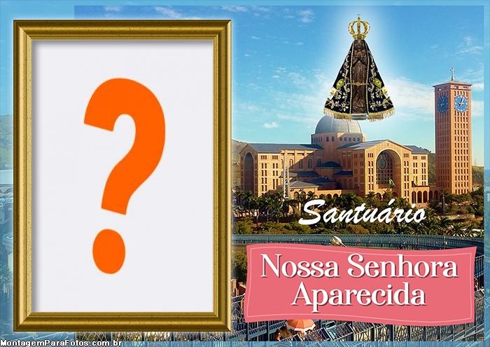 Santuário Nacional de Nossa Senhora Aparecida Foto Montagem