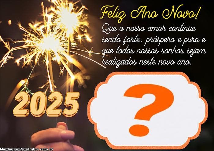 Amor Forte Feliz Ano Novo 2025 Moldura Online