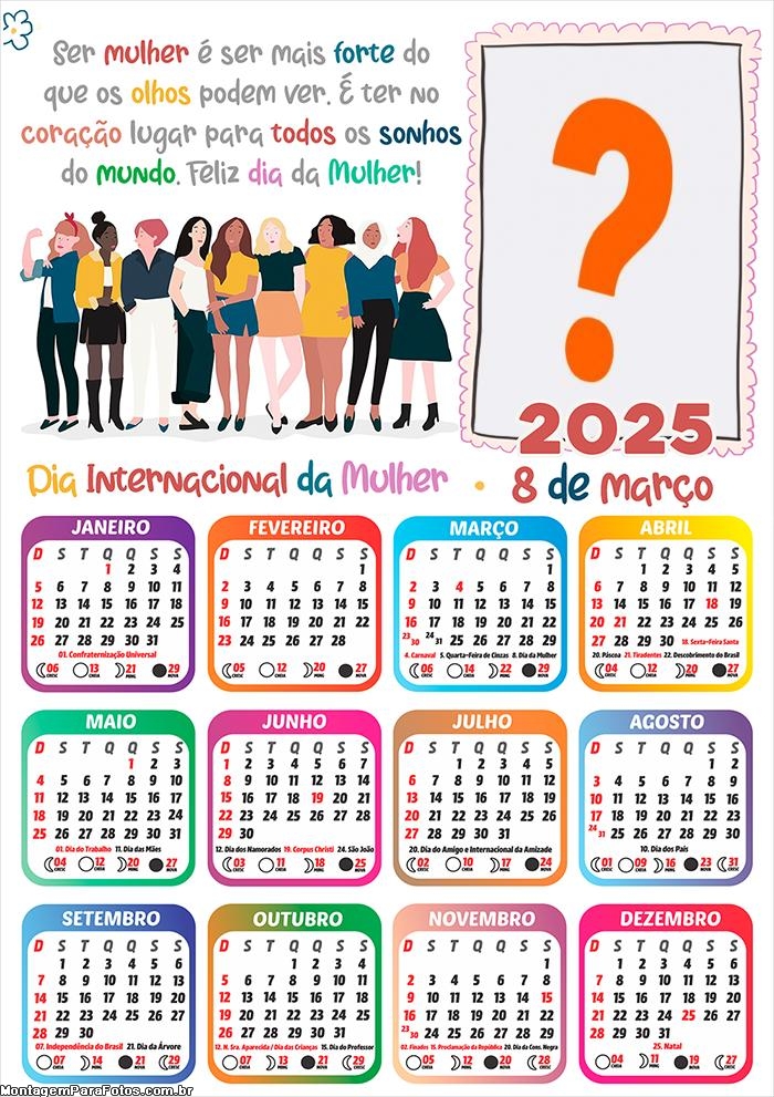 Calendário 2025 Mensagem Feliz Dia das Mulheres Montagem